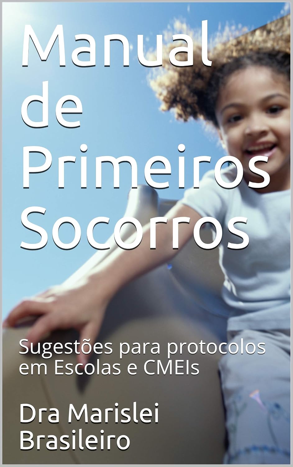 Manual de Primeiros Socorros: Sugestões para protocolos em Escolas e CMEIs baixar livro de graça