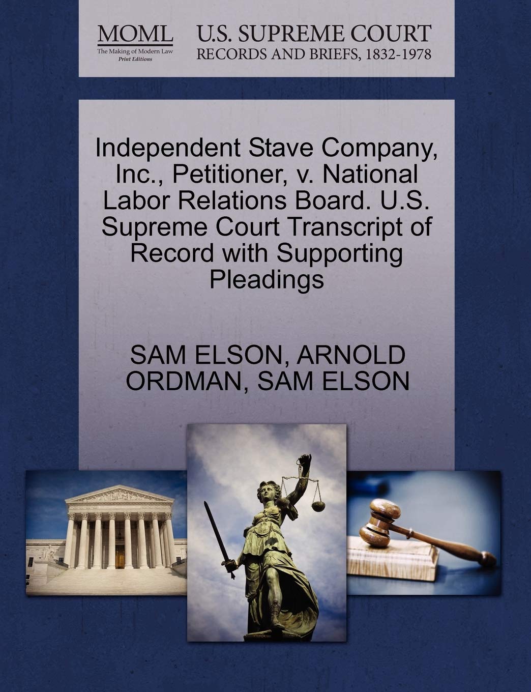 Independent Stave Company, Inc., Petitioner, v. National Labor Relations Board. U.S. Supreme Court Transcript of Record with Supporting Pleadings baixar o livro de graça