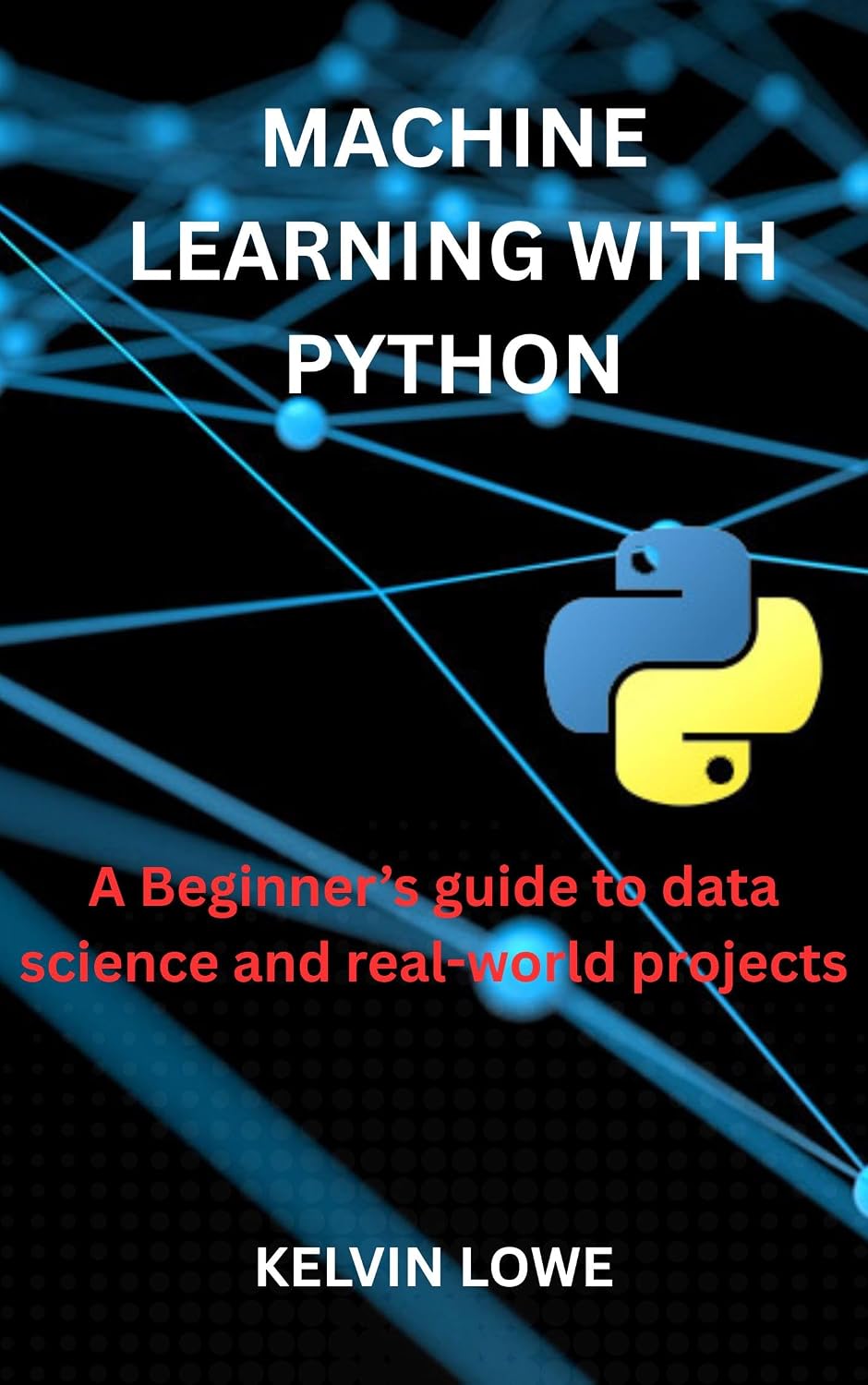 ler totalmente Machine learning with python: A Beginner's guide to data science and real-world projects (English Edition)