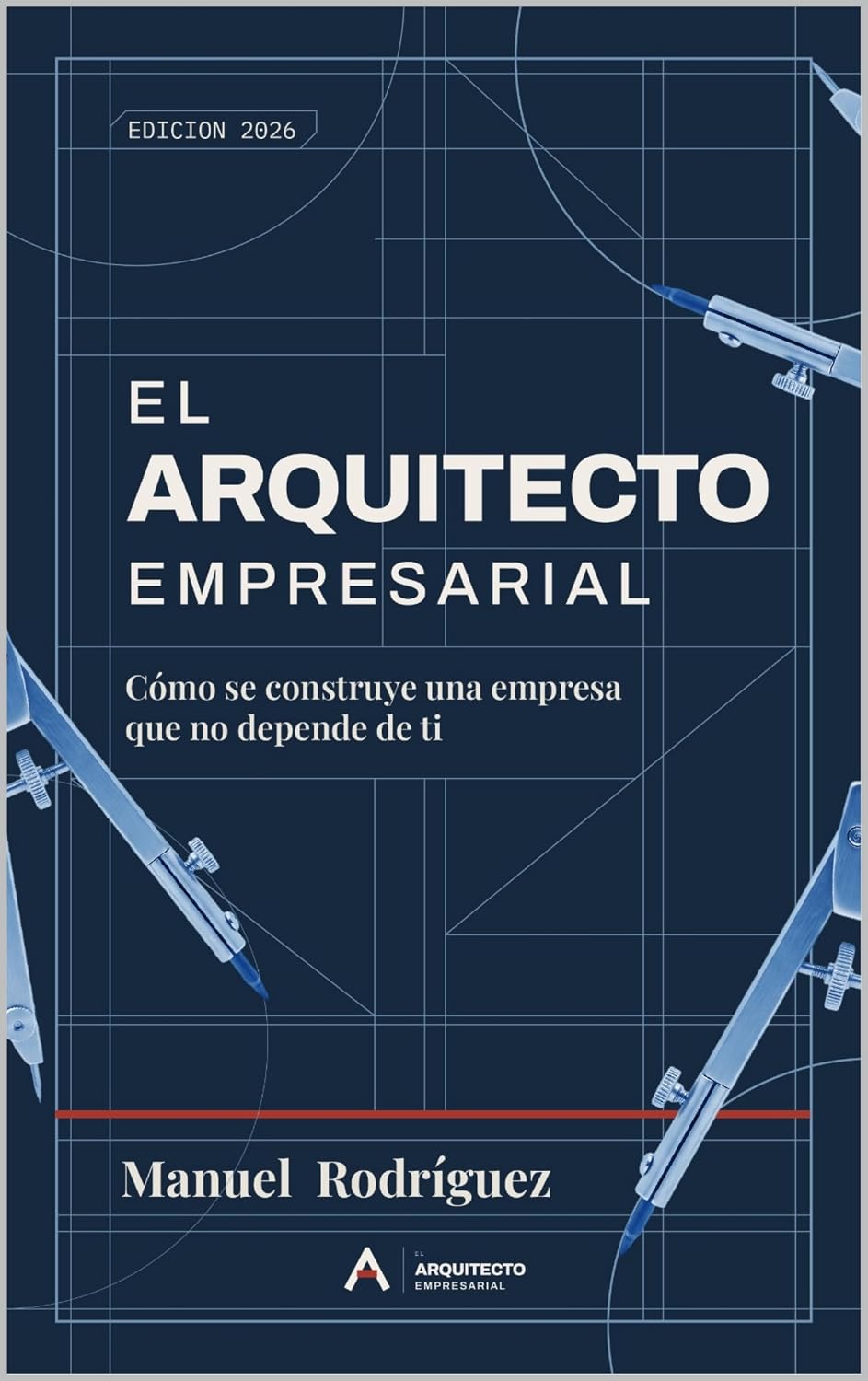 El Arquitecto Empresarial: Cómo se construye una empresa que no depende de ti (Spanish Edition) baixar livro de graça
