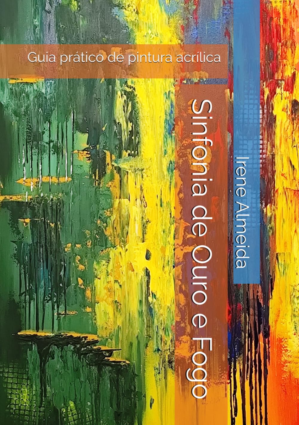 ler totalmente Sinfonia de Ouro e Fogo: Guia prático de pintura acrílica (Portuguese Edition)