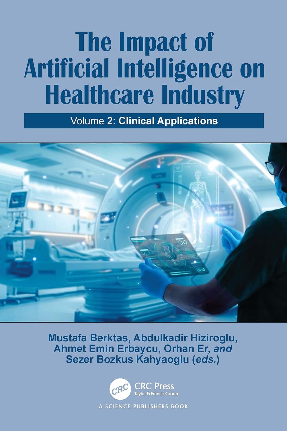 capítulo por capítulo baixar The Impact of Artificial Intelligence on Healthcare Industry: Volume 2: Clinical Applications (English Edition)