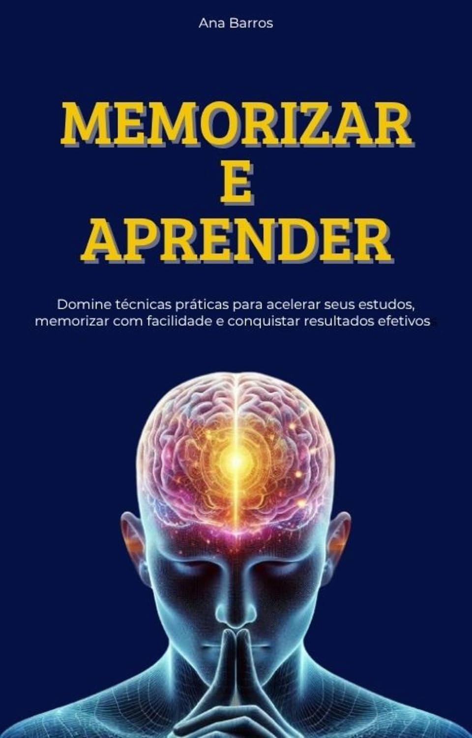 Memorizar e Aprender: Domine técnicas práticas para acelerar seus estudos, memorizar com facilidade e conquistar resultados efetivos baixar livro de graça