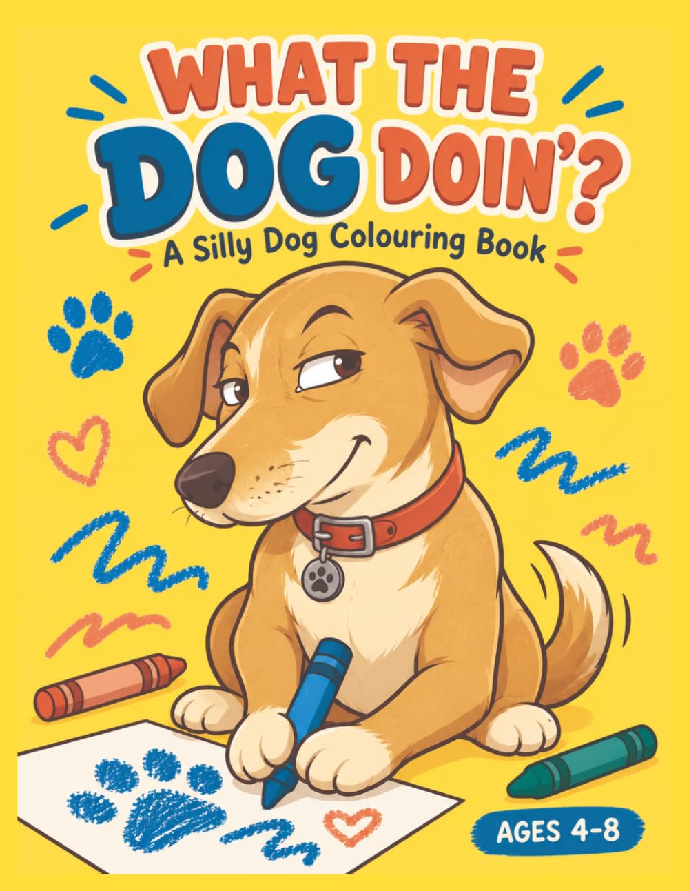 What the dog doin'?: A silly Dog Coloring book baixar o livro de graça