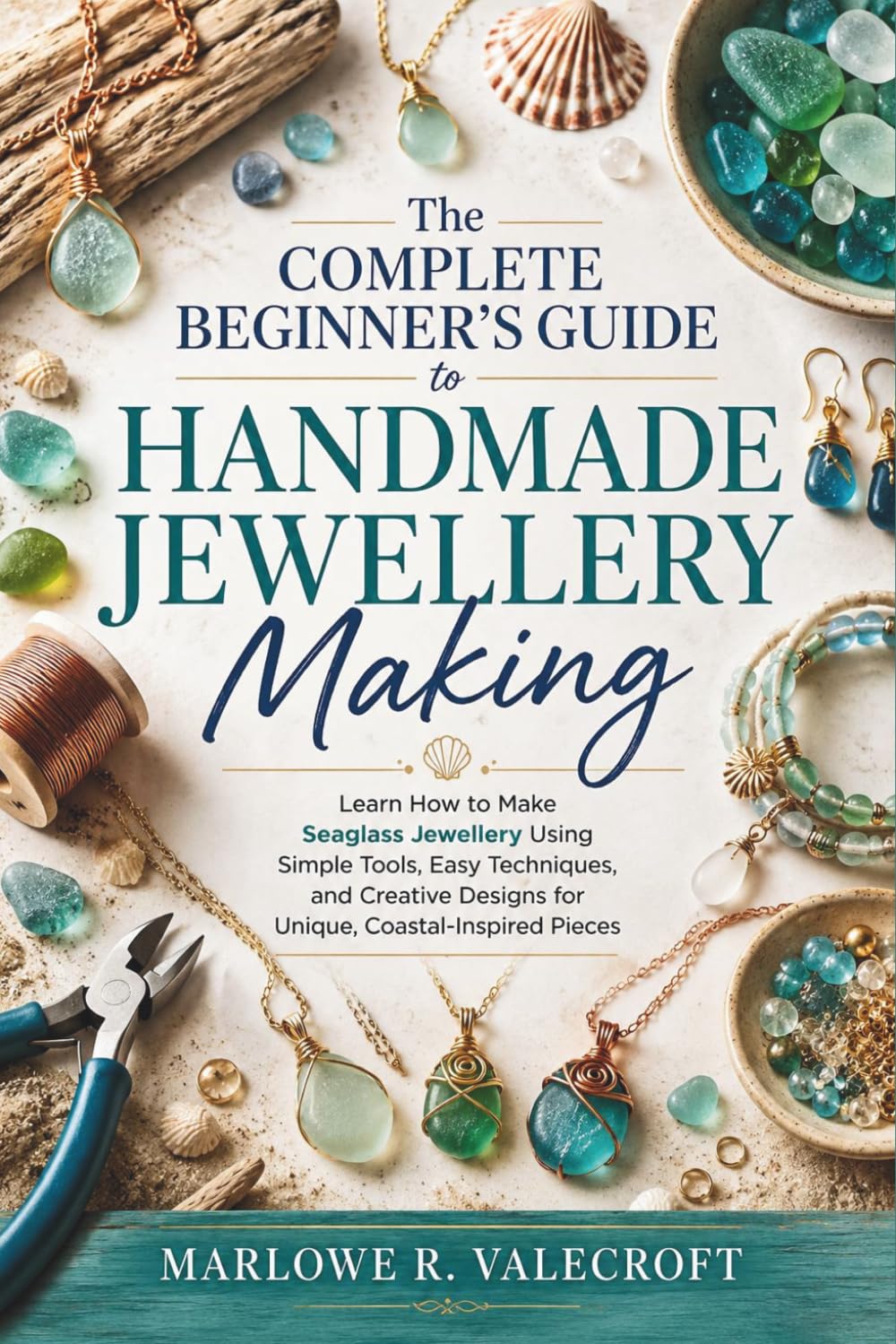 capítulo por capítulo baixar The Complete Beginner’s Guide to Handmade Jewellery Making: Learn How to Make Seaglass Jewellery Using Simple Tools, Easy Techniques, and Creative Designs for Unique, Coastal-Inspired Pieces