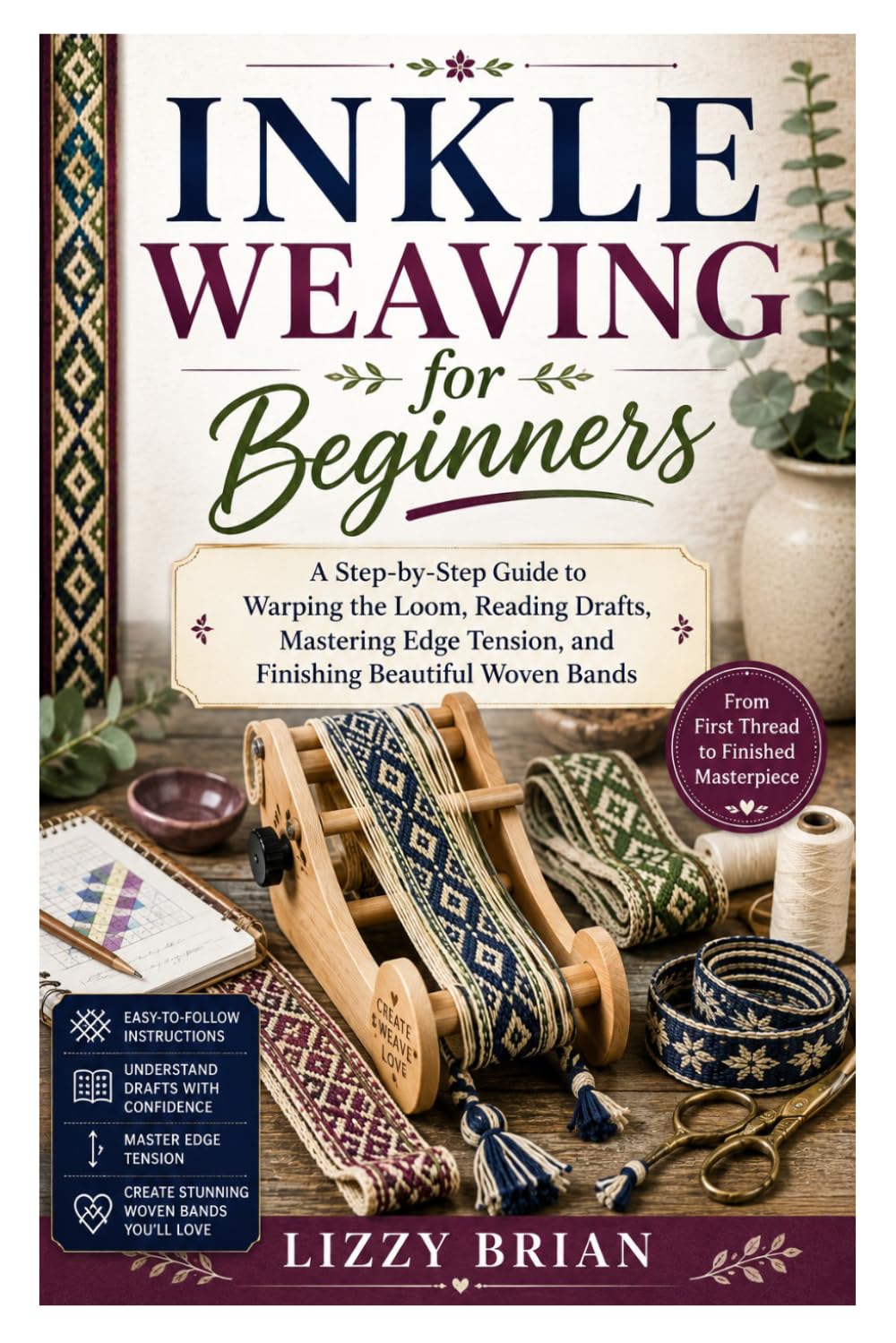 Inkle Weaving for Beginners: A Step-by-Step Guide to Warping the Loom, Reading Drafts, Mastering Edge Tension, and Finishing Beautiful Woven Bands baixar livro de graça
