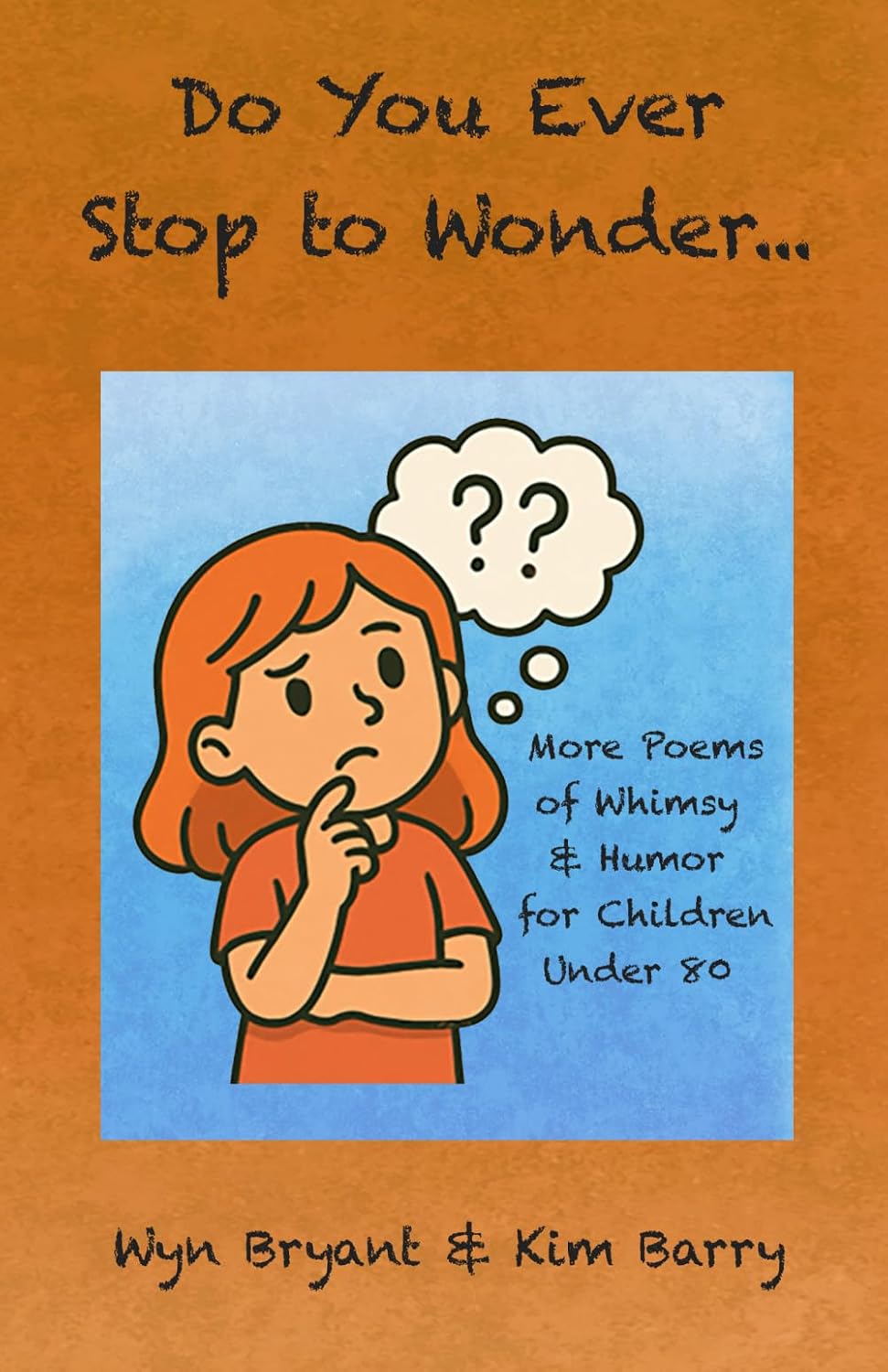 Did You Ever Stop To Wonder...: More Poems of Whimsy & Humor for Children Under 80 (Dad & Daughter Poems) baixar livro de graça