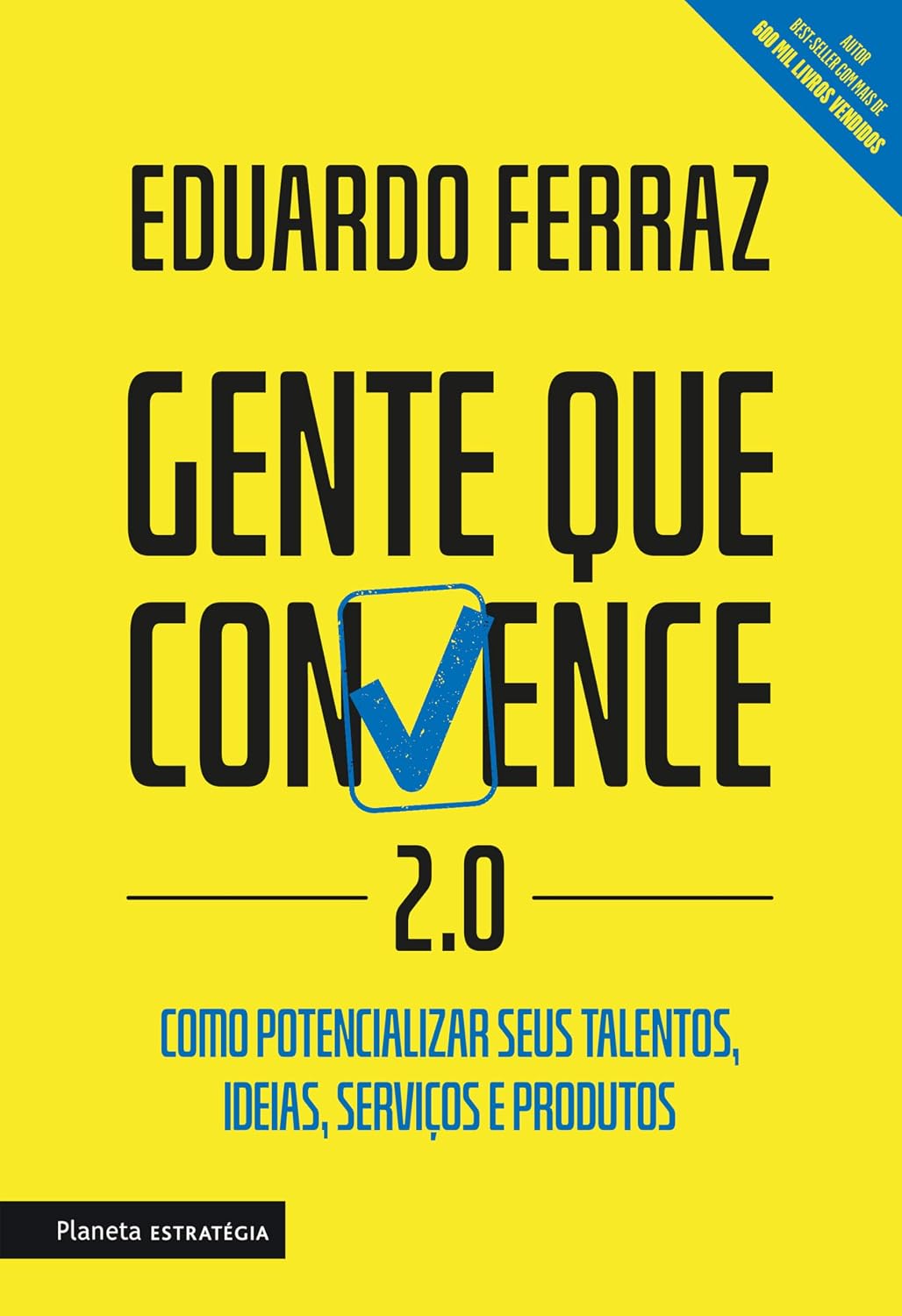 ler totalmente Gente que convence 2.0: Como potencializar seus talentos, ideias, serviços e produtos.