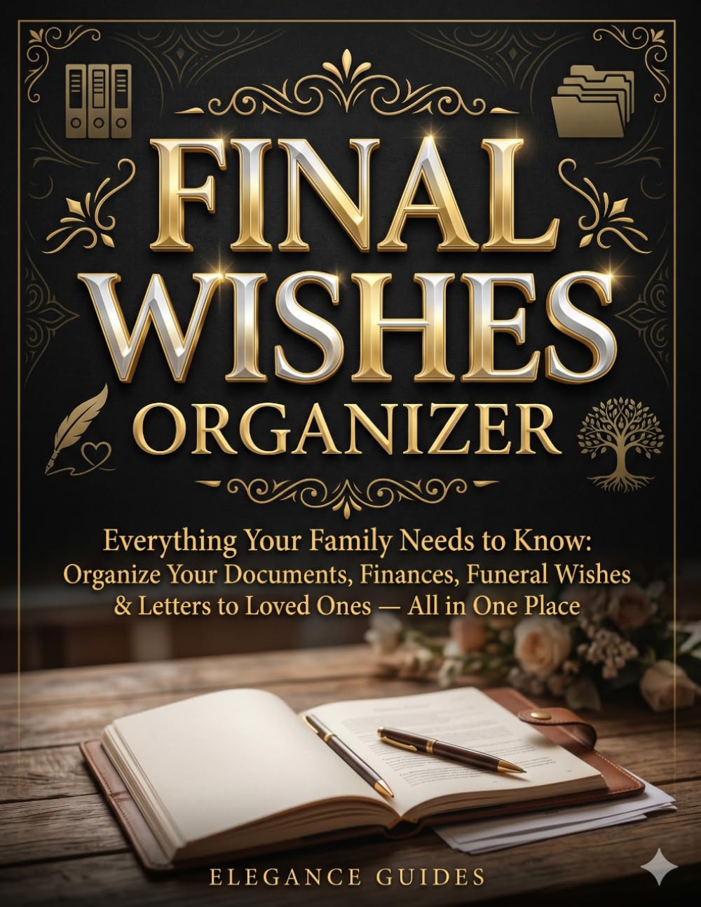 Final Wishes Organizer: Everything Your Family Needs to Know: Organize Your Documents, Finances, Funeral Wishes & Letters to Loved Ones — All in One Place baixar livro de graça