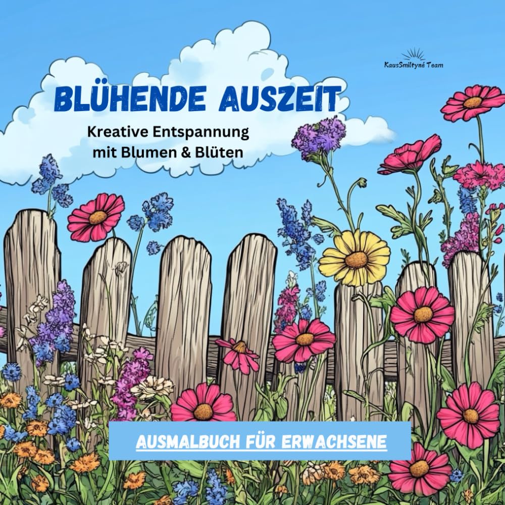 ler totalmente Blühende Auszeit ** Ausmalbuch für Erwachsene: Kreative Entspannung mit Blumen & Blüten (German Edition)