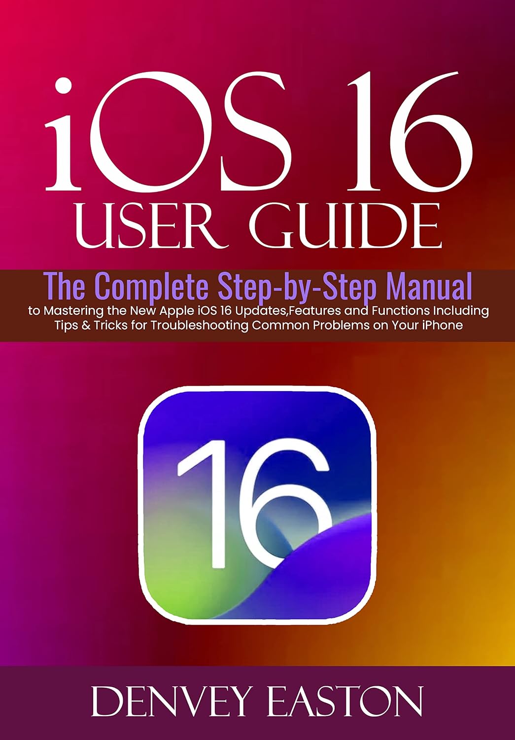 capítulo por capítulo baixar iOS 16 User Guide: The Complete Step-by-Step Manual to Mastering the New Apple iOS 16 Updates, Features and Functions Including Tips & Tricks for Troubleshooting... Problems on Your iPhone (English Edition)