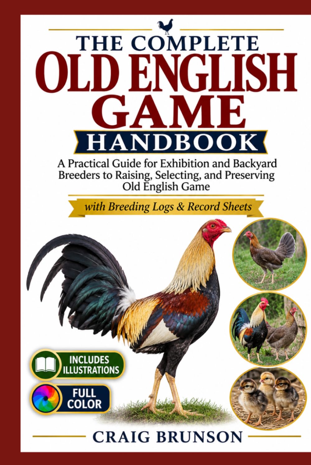 capítulo por capítulo baixar The Complete Old English Game Handbook: A Practical Guide for Exhibition and Backyard Breeders to Raising, Selecting, and Preserving Old English Game — with Breeding Logs & Record Sheets