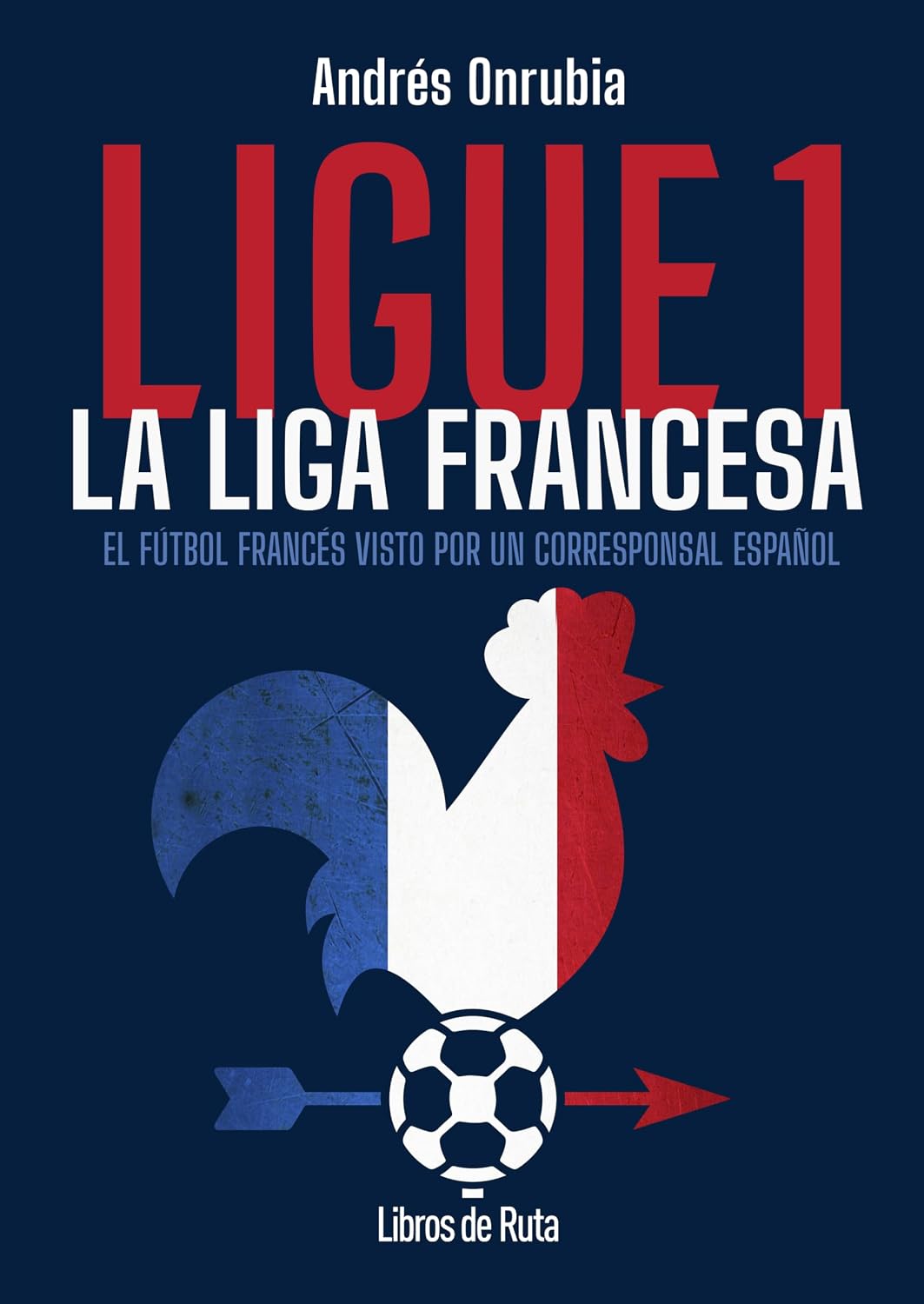 Ligue 1. La Liga Francesa -Z: El fútbol francés visto por un corresponsal español baixar livro de graça
