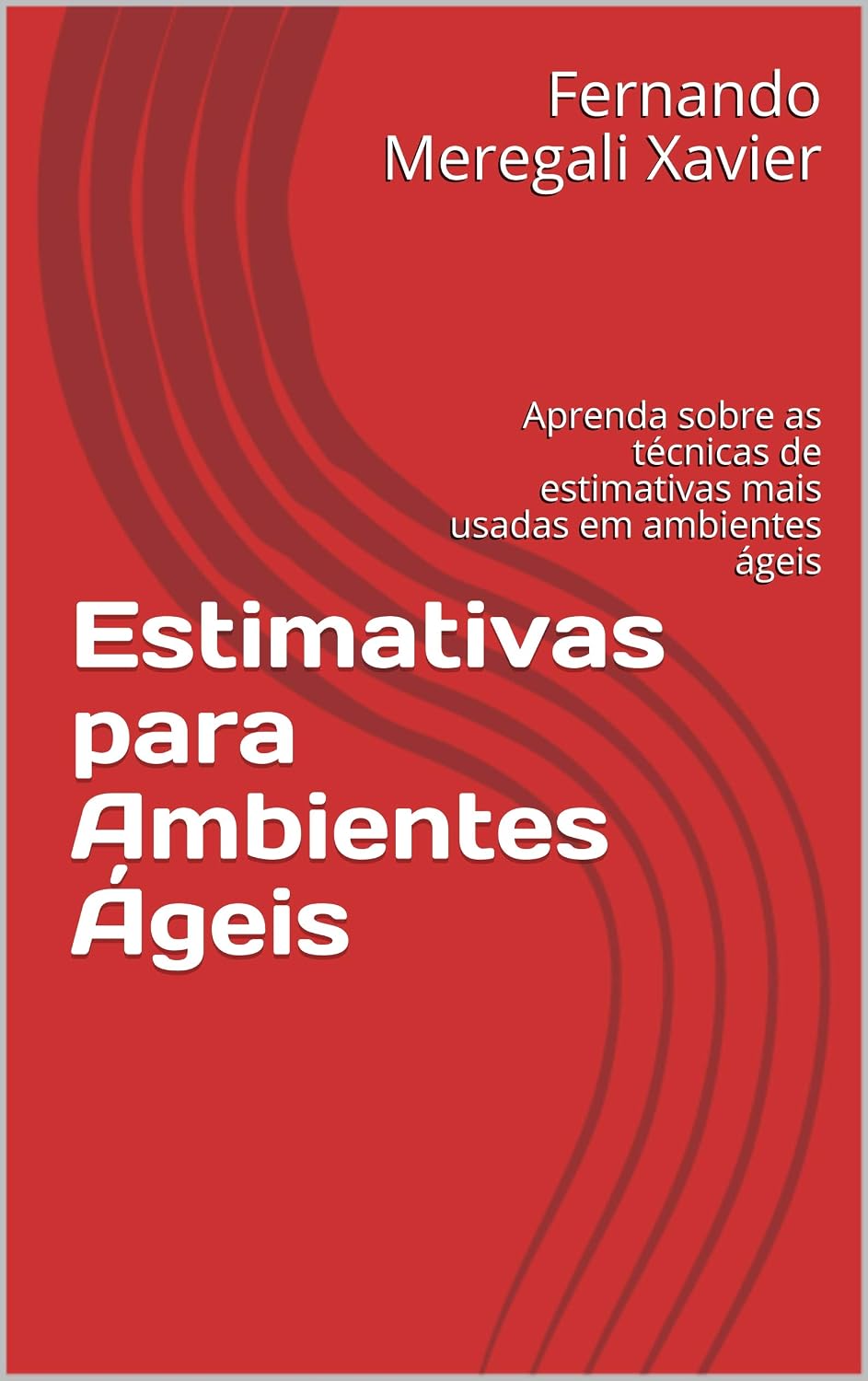 Estimativas para Ambientes Ágeis: Aprenda sobre as técnicas de estimativas mais usadas em ambientes ágeis baixar livro de graça