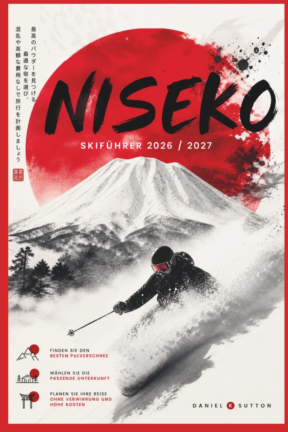 ler totalmente Niseko Skiführer 2026/2027: Finde den besten Pulverschnee, wähle die passende Unterkunft und plane deine Reise ohne Verwirrung und hohe Kosten. (Smart Skiers Travel Guides) (German Edition)