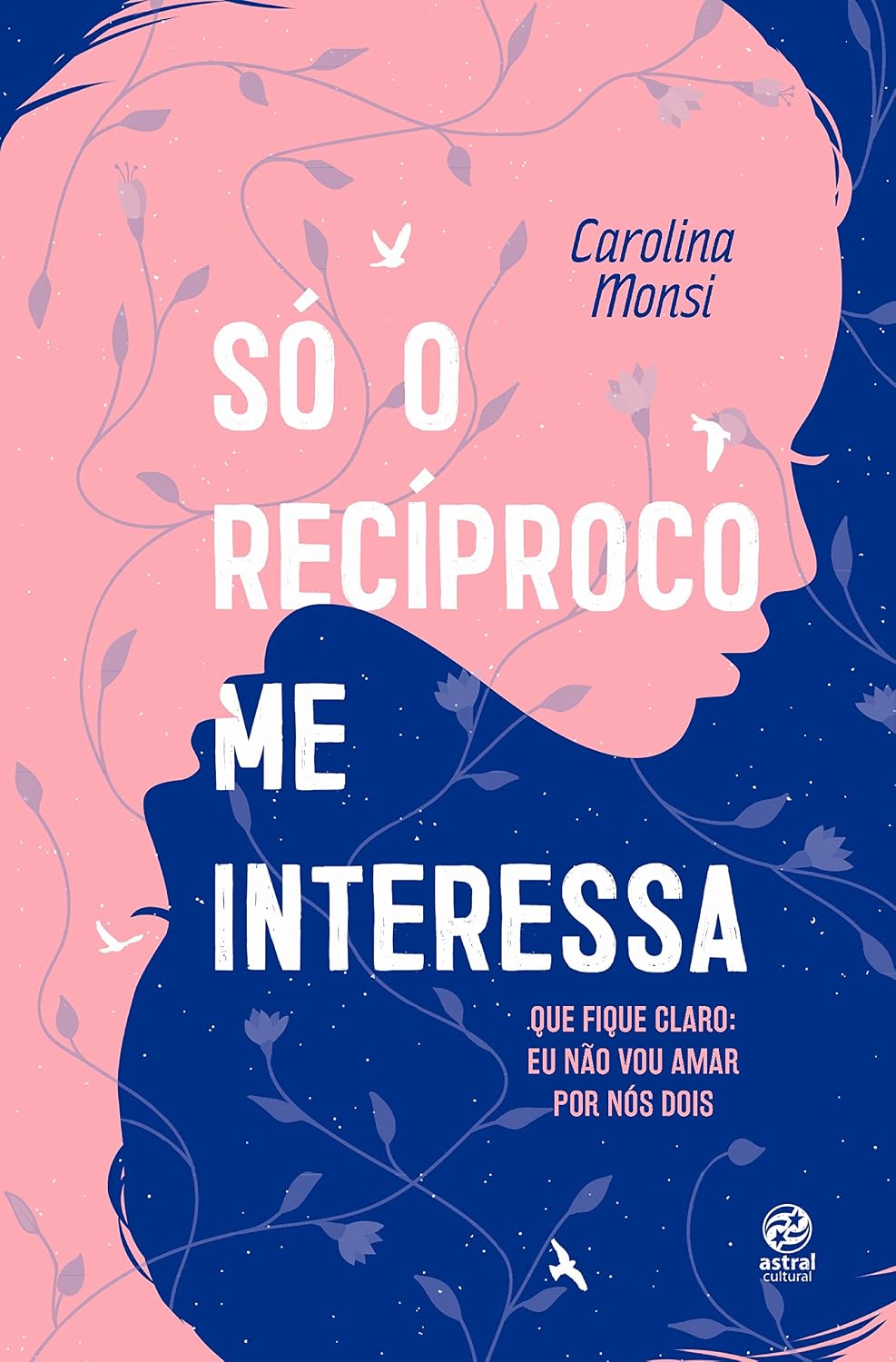 Só o recíproco me interessa: Que fique claro: eu não vou amar por nós dois baixar livro de graça