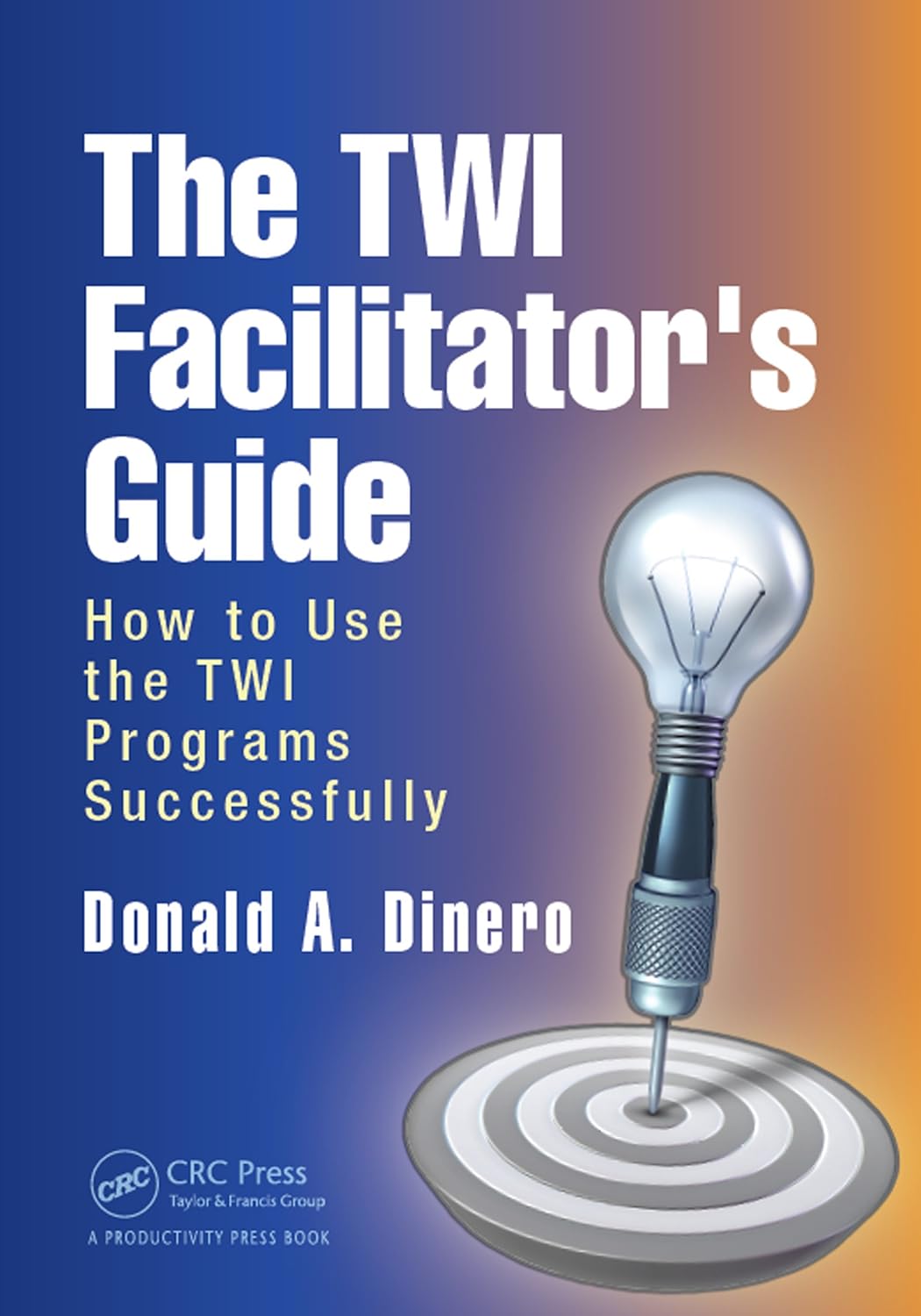 The TWI Facilitator's Guide: How to Use the TWI Programs Successfully (English Edition) baixar o livro de graça