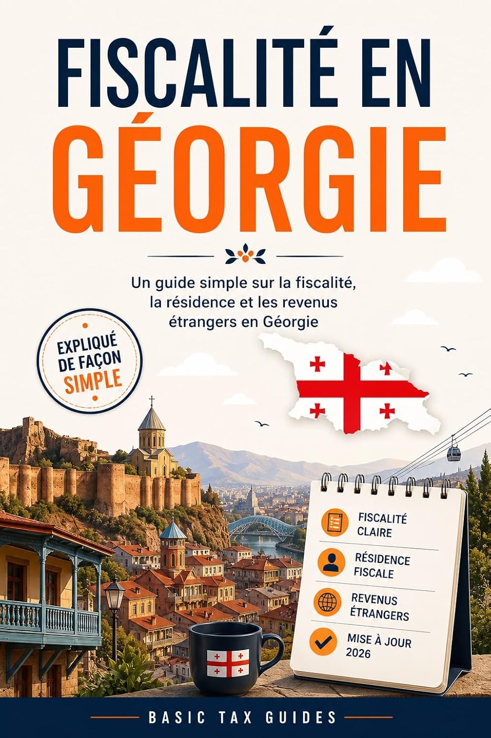 capítulo por capítulo baixar FISCALITÉ EN GÉORGIE: Un guide simple sur la fiscalité, la résidence fiscale et les revenus étrangers en Géorgie (Basic Tax Guides) (French Edition)