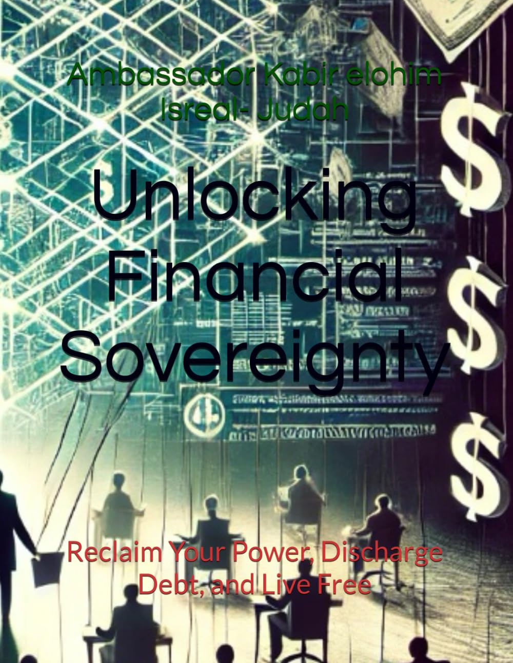 Unlocking Financial Sovereignty: Reclaim Your Power, Discharge Debt, and Live Free baixar o livro de graça