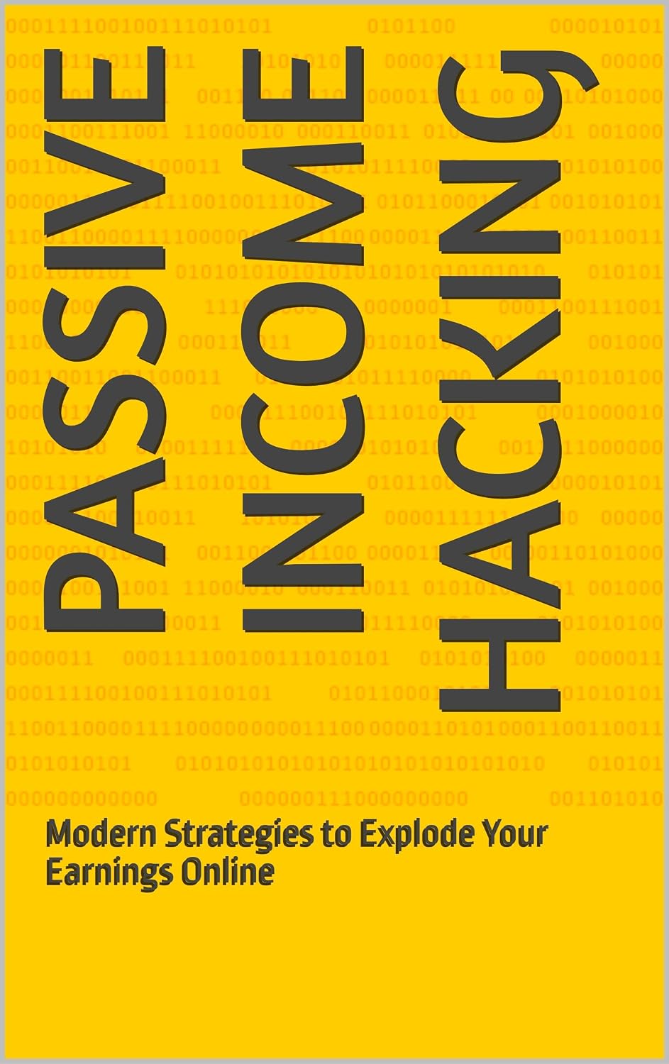 capítulo por capítulo baixar Passive Income Hacking: Modern Strategies to Explode Your Earnings Online (English Edition)