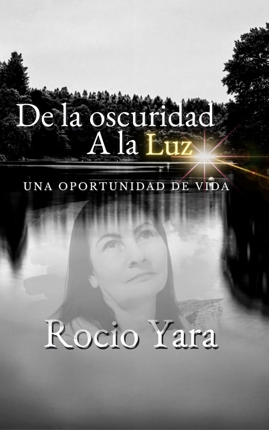 DE LA OSCURIDAD A LA LUZ: Una oportunidad de vida (Spanish Edition) baixar livro de graça