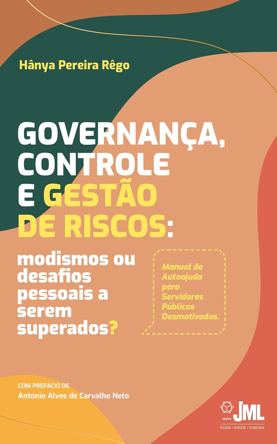 Governança, Controle e Gestão de Riscos: Modismos ou desafios pessoais a serem superados?(Manual de Autoajuda para Servidores Públicos Desmotivados) baixar o livro de graça