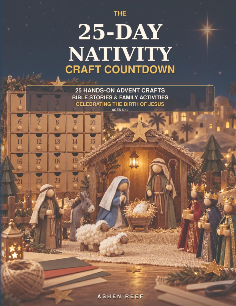 The 25-Day Nativity Craft Countdown: 25 Hands On Advent Crafts Bible Stories and Family Activities to Celebrate the Birth of Jesus baixar o livro de graça
