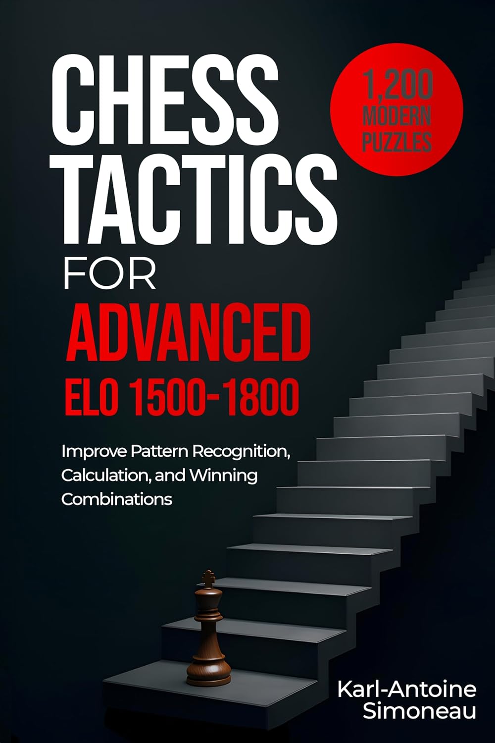 Chess Tactics for Advanced: ELO 1500-1800: 1,200 Modern Puzzles to Improve Pattern Recognition, Calculation, and Winning Combinations (Daily Chess: Beginner to Master Book 3) (English Edition) baixar livro de graça