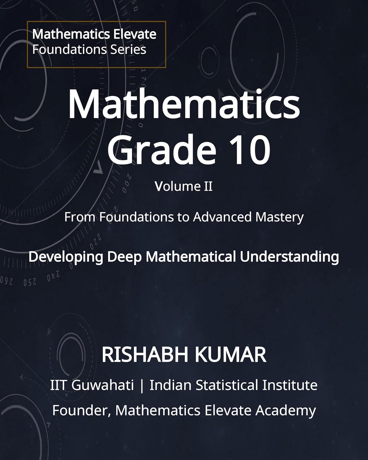 Mathematics for Grade 10 (Volume 2): Trigonometry, Advanced Geometry, Mensuration, Statistics and Mathematical Reasoning (Mathematics Elevate Foundations Series – Grade 10) (English Edition) baixar o livro de graça