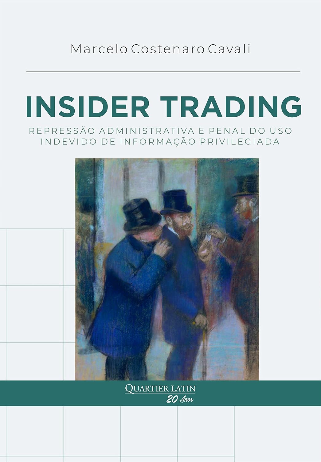 Insider Trading. Repressão Administrativa e Penal do Uso Indevido de Informação Privilegiada baixar livro de graça