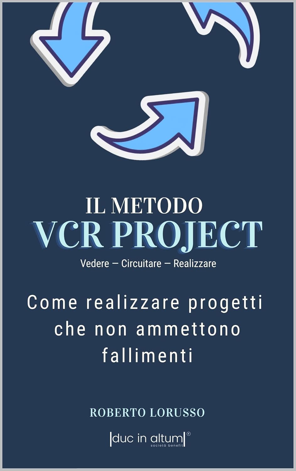capítulo por capítulo baixar IL METODO VCR PROJECT - Come realizzare progetti che non ammettono fallimenti: Vedere - Circuitare - Realizzare (Italian Edition)