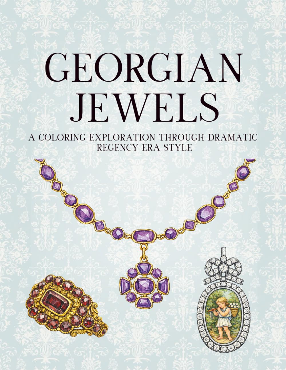 Georgian Jewels: An Exquisite Passage Through Dramatic Regency Era Style (Eras of Elegance: Antique Jewelry Coloring Series) baixar o livro de graça