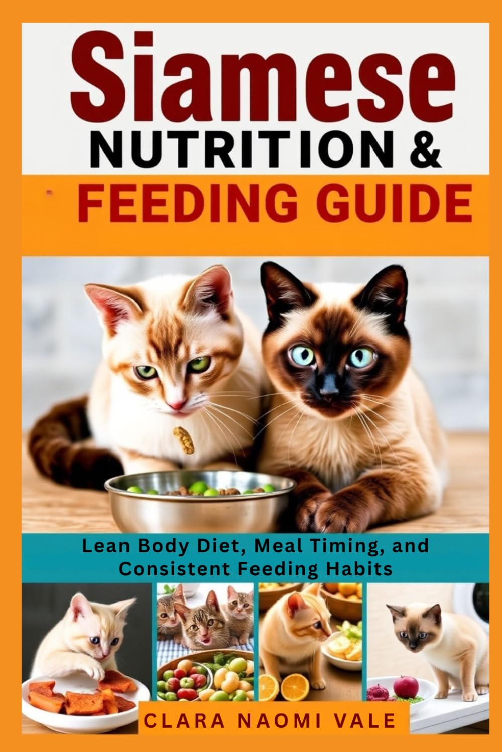 Siamese Nutrition & Feeding Guide: Lean Body Diet, Meal Timing, and Consistent Feeding Habits baixar o livro de graça