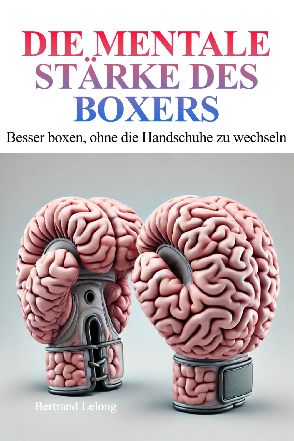Die mentale Stärke des Boxers.: Besser boxen, ohne die Handschuhe zu wechseln (German Edition) baixar o livro de graça