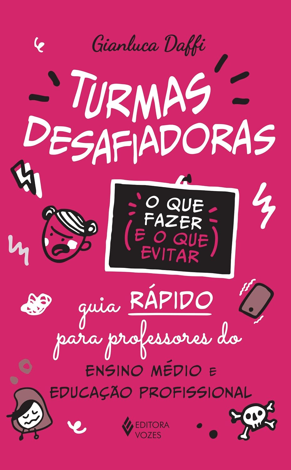 Turmas desafiadoras - O que fazer e o que evitar: Guia rápido para professores do Ensino Médio e Educação Profissional