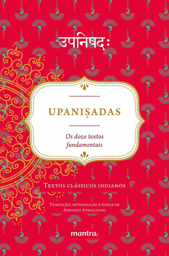 ler totalmente Upaniṣadas: Os Doze Textos Fundamentais: Textos Clássicos Indianos