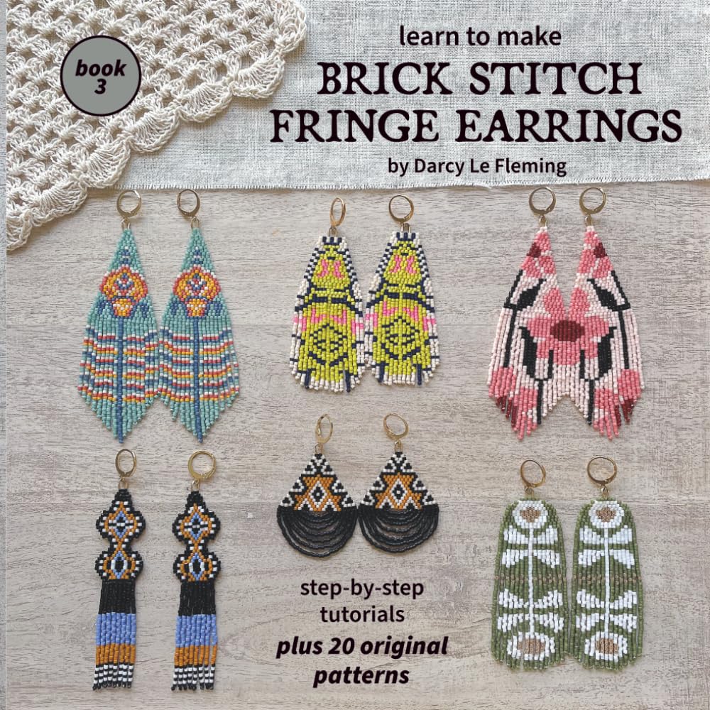 ler totalmente Learn To Make Brick Stitch Fringe Earrings Book 3: Step-By-Step Beading Tutorials Plus 20 Original Patterns (Beading for Beginners)