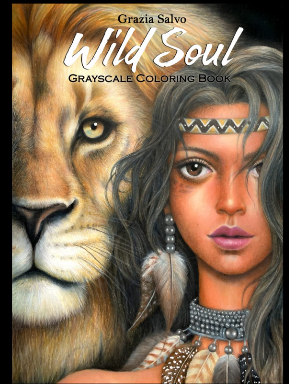 Wild Soul. Beautiful Women & Animals Coloring Book For Adults: 30 Grayscale Woman Portraits to Color for Stress Relief and Relaxation baixar o livro de graça