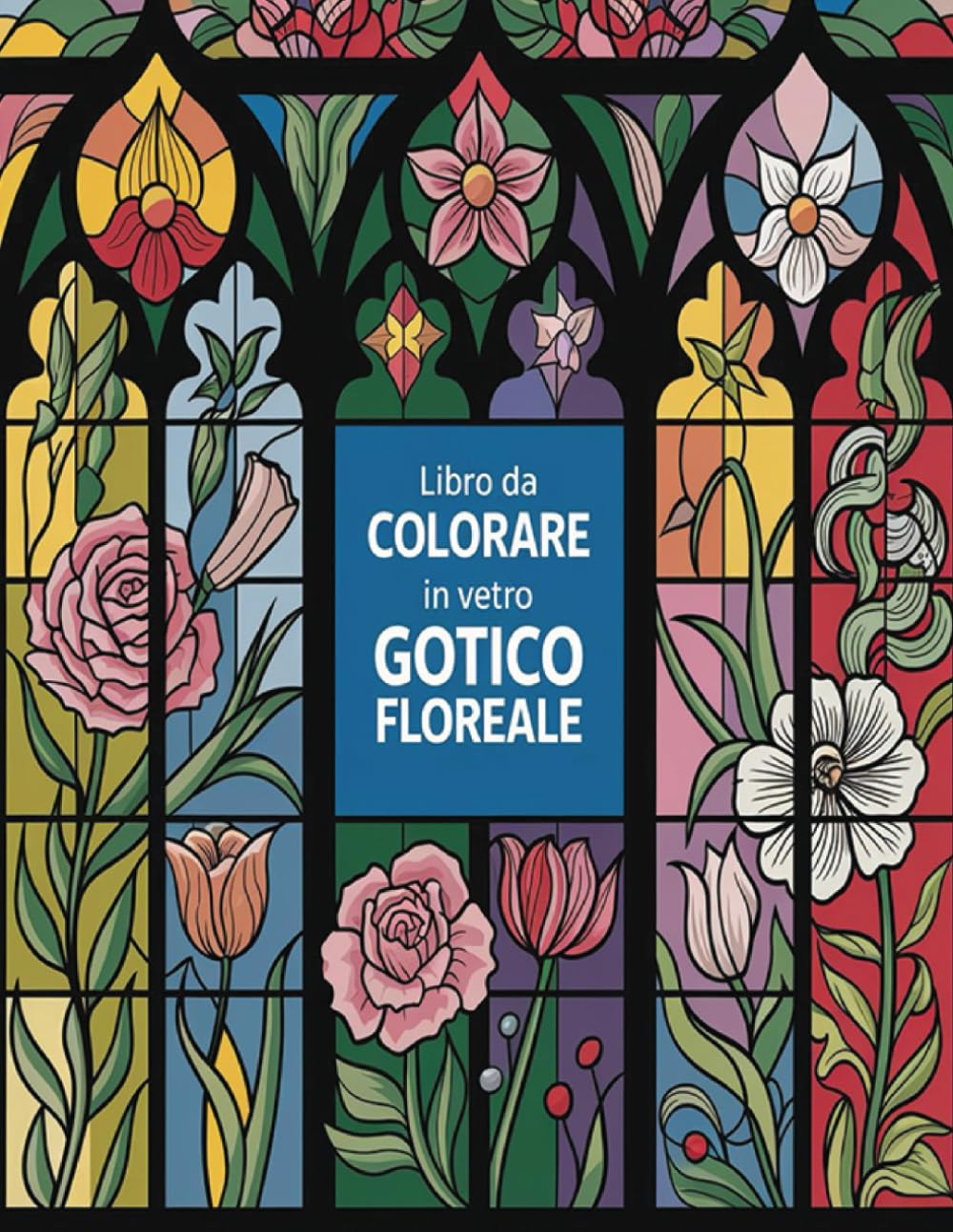 Libro da colorare in vetro colorato gotico floreale: Rappresentazioni Religiose, Paesaggi Incantevoli e Castelli Misteriosi (Italian Edition) baixar livro de graça