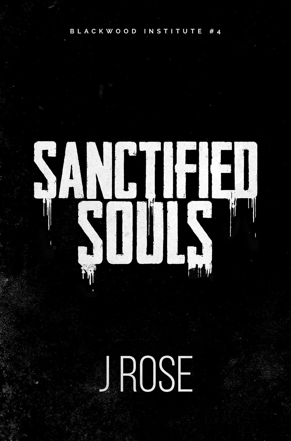 Sanctified Souls: A Dark Why Choose Romance (Blackwood Institute Book 4) (English Edition) baixar o livro de graça