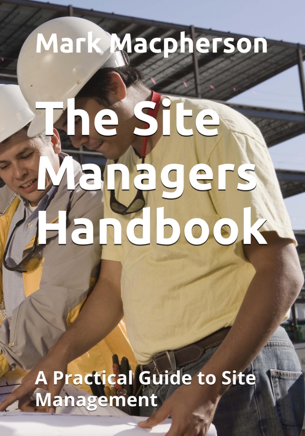 capítulo por capítulo baixar The Site Managers Handbook: A Practical Guide to Site Management