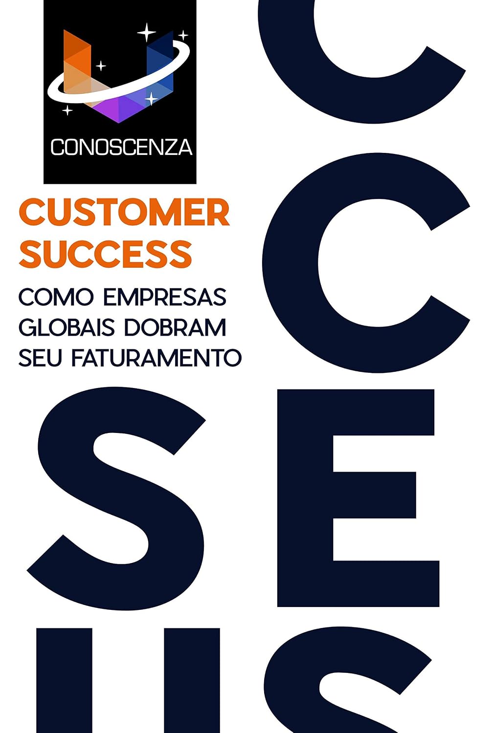 ler totalmente Customer Success: Como empresas globais dobram seu faturamento