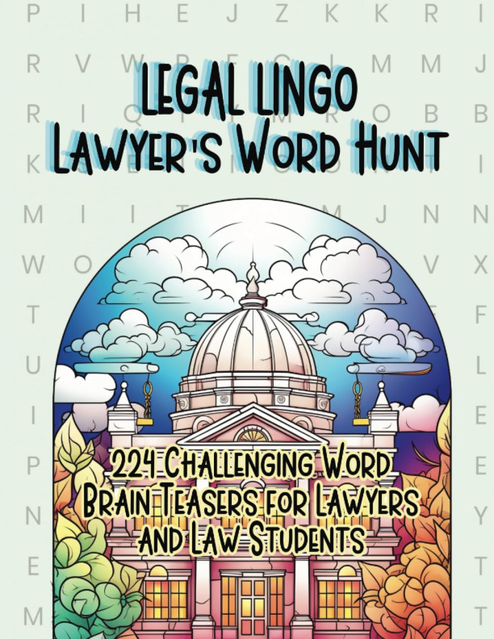 ler totalmente Legal Lingo Lawyer's Word Hunt: 224 Challenging Word Brain Teasers for Lawyers and Law Students