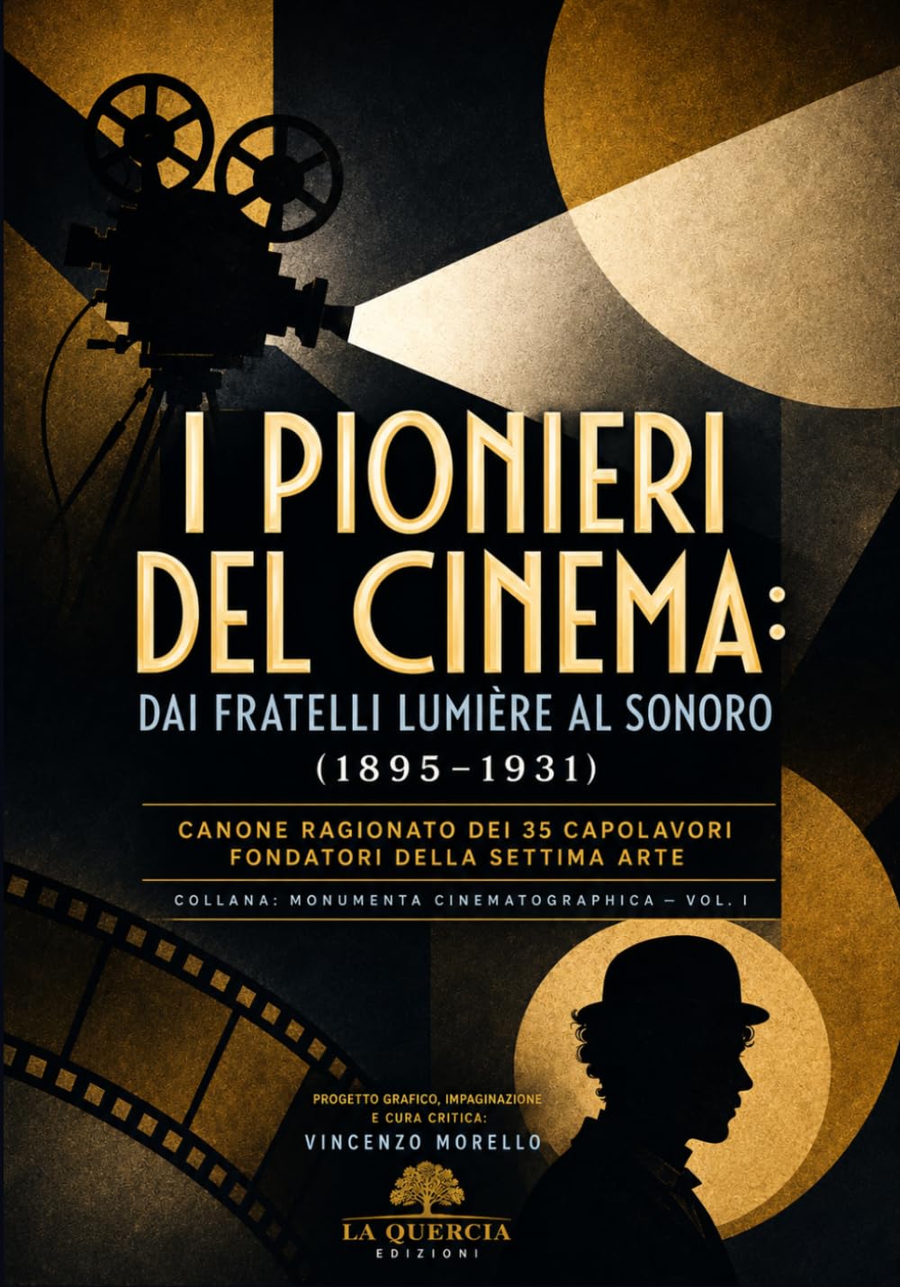 ler totalmente I Pionieri del Cinema: DAI FRATELLI LUMIÈRE AL SONORO (1895-1931): Canone Ragionato dei 35 Capolavori Fondatori: Guida Critica alle Opere, Innovazioni Tecniche, Sceneggiature, Dizionario dei Movimenti e Galleria dei Manifesti d'Epoca