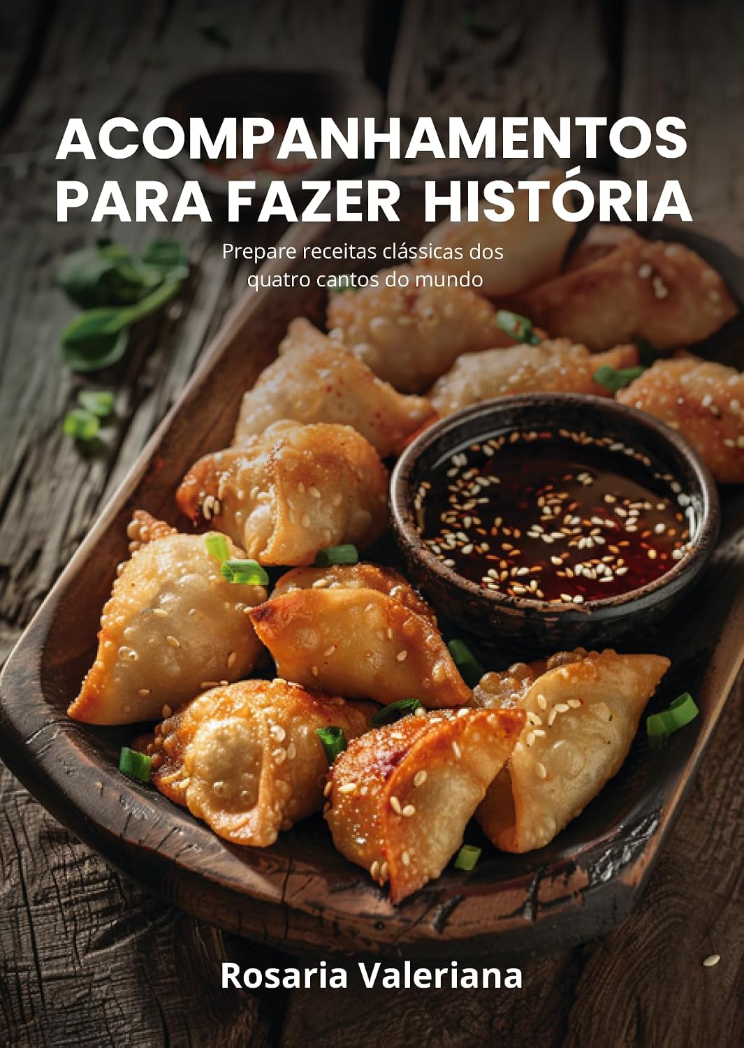 Acompanhamentos Para Fazer História (Pratos Para Fazer História) baixar livro de graça