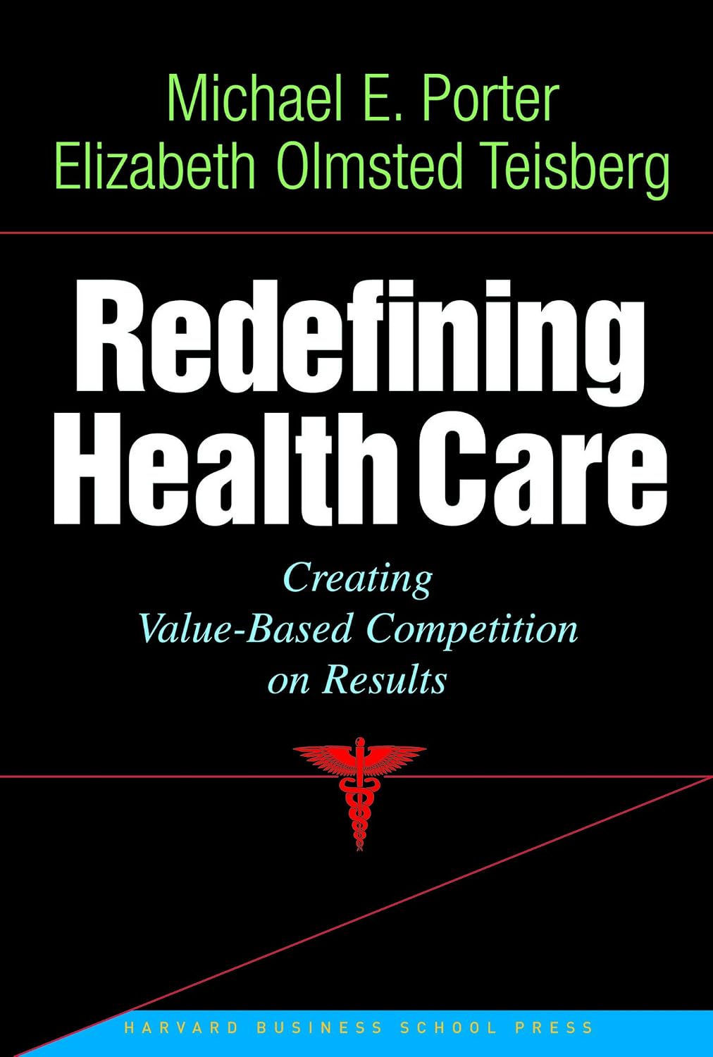 Redefining Health Care: Creating Value-based Competition on Results (English Edition) baixar livro de graça