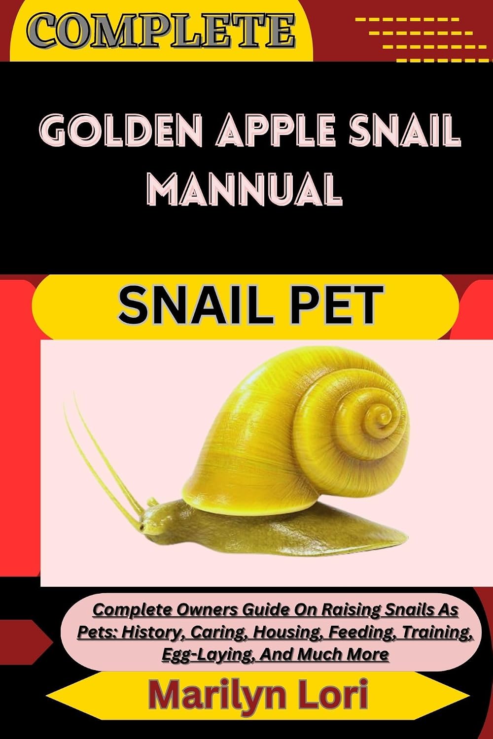 capítulo por capítulo baixar COMPLETE GOLDEN APPLE SNAIL MANNUAL SNAIL PET: Complete Owners Guide On Raising Snails As Pets: History, Caring, Housing, Feeding, Training, Egg-Laying, And Much More (English Edition)