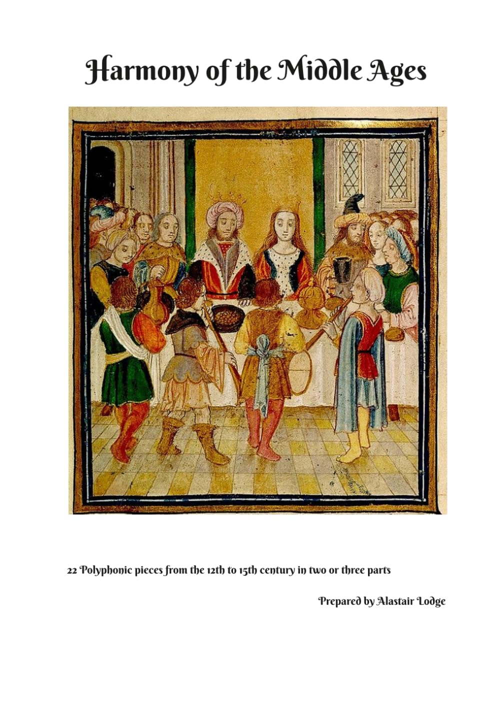 ler totalmente Harmony of the Middle Ages - 22 pieces from the 12th to 15th c. in 2 or 3 parts - Score Only (The Wold Meridian Mediaeval and Renaissance Performer's Library)
