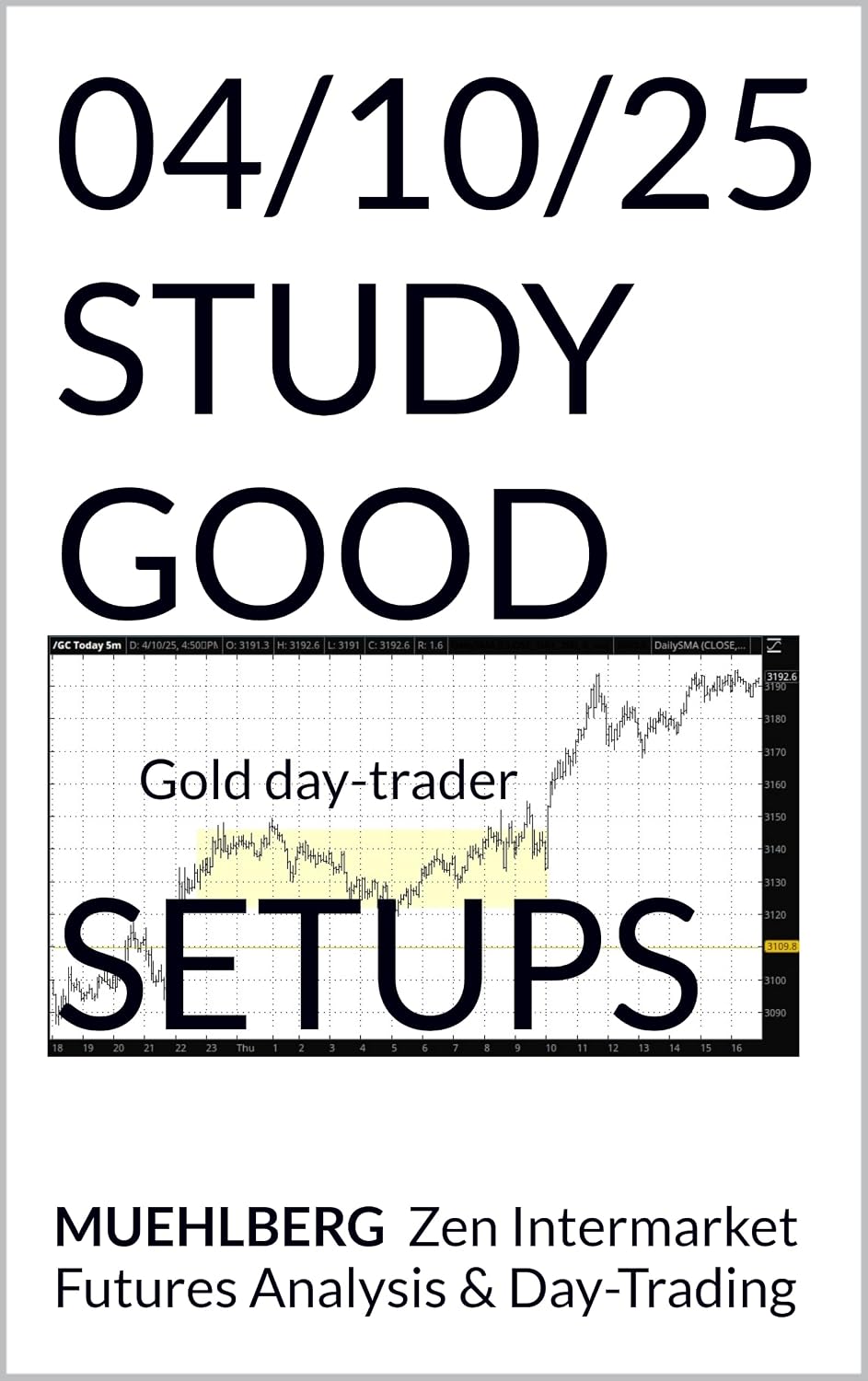 04/10/25 Gold day-trader (2025 Futures day-trader STUDY GOOD SETUPS Book 26) (English Edition) baixar livro de graça