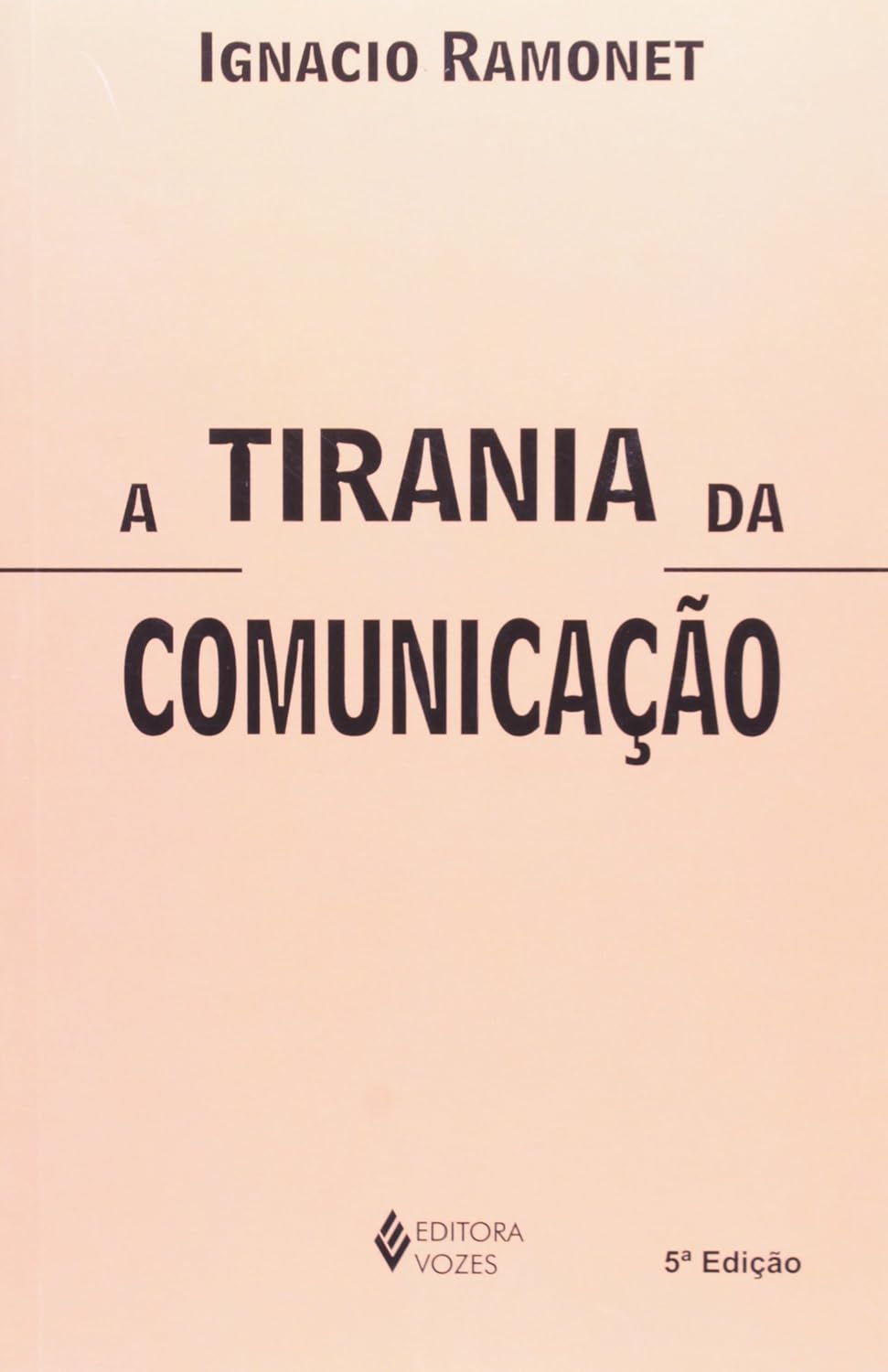 ler totalmente A Tirania da Comunicação